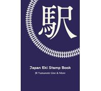 Japan Eki Stamp Book: Record Your Train Travels and Station Stamps Across Tokyo