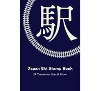 Japan Eki Stamp Book: Record Your Train Travels and Station Stamps Across Tokyo