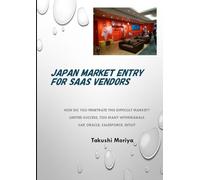 Japan Entry for SaaS Vendors: Guidance for the entry into Japan market for SaaS vendors