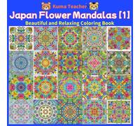 Japan Flower Mandalas Beautiful and Relaxing Coloring Book