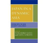 Japan in a Dynamic Asia Yoichiro Sato (Auteur)