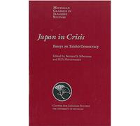 Japan in Crisis: Essays on Taisho Democracy