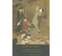 Japan In Print: Information And Nation In The Early Modern Period