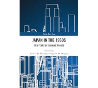 Japan in the 1960s: Ten Years of Turning Points