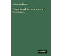 Japan. Its Architecture, Art, and Art Manufactures