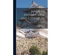 Japan, Its History, Arts, And Literature; Volume 2