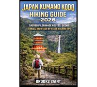 JAPAN KUMANO KODO HIKING GUIDE 2026: SACRED PILGRIMAGE ROUTES, SCENIC TRAILS, AND STAGE-BY-STAGE WALKING TIPS