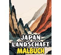 Japan Landschaft Malbuch: Färbung Seiten Der Japanischen Szenerie Natur Gärten Berge Bambushaine Tiere Koi-Teiche Landwirtschaft Felder Auf Dem Lande ... Stressabbau | Kinder Erwachsene Jugendliche