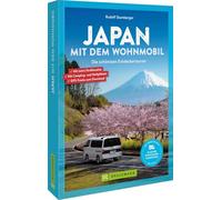 Japan mit dem Wohnmobil: Die schönsten Entdeckertouren. Mit extra Straßenatlas. Mit Camping- und Stellplätzen. GPS-Tracks zum Download.