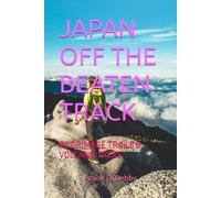 JAPAN OFF THE BEATEN TRACK: PILGRIMAGE TRAILS & VOLCANO TREKS