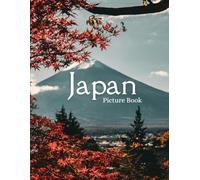 Japan Picture Book : Hidden Journey to the Most Fascinating Lonely Planet Cities- A Photographic Tour of Tokyo, Kyoto _ and More With 100 Beautifull Images of Interiors and Perfect City Life.