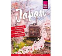 Japan - Reiserouten, Highlights, Inspiration: Reiseroutenführer von Reise Know-How