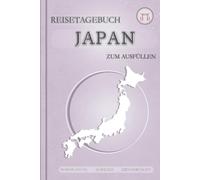 Japan Reisetagebuch zum Ausfüllen - Dein persönlicher Reisebegleiter ins Land der aufgehenden Sonne: Reisejournal, Planer & Erinnerungsbuch für deinen ... Fotos, Reiseroute & tägliche Highlights