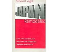 Japan Remodeled, Cornell Studies in Political Economy Steven K. Vogel (Auteur)