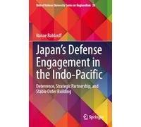 Japan’s Defense Engagement in the Indo-Pacific: Deterrence, Strategic Partnership, and Stable Order Building