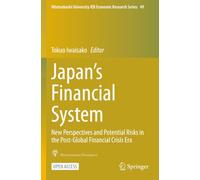 Japan’s Financial System: New Perspectives and Potential Risks in the Post-Global Financial Crisis Era