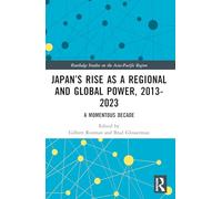 Japan’s Rise as a Regional and Global Power, 2013-2023