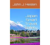 Japan Smart Travel Safety Guide: Local Insights, Informed Strategies, and Real-world Risk Prevention