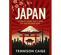 JAPAN: STORIES FROM THE LAND OF THE RISING SUN