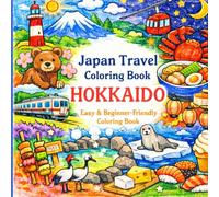 Japan Travel Coloring Book: Hokkaido: Easy & Beginner-Friendly Coloring Book Single-Sided Pages | 70 Designs Relaxing, Stress-Relief & Mindfulness