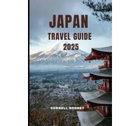 JAPAN TRAVEL GUIDE 2025