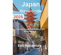 Japan Travel Guide 2025: A Journey Through Culture, Nature, and Modern Marvels