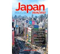 JAPAN TRAVEL GUIDE 2026/2027: Discover JAPAN from arrival to departure with a well-detailed guide that helps you see more in half the time through ... advice, budget guidance, and top attractions