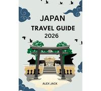 japan travel guide 2026: Timeless Traditions, Modern Wonders & Unforgettable Journeys”**