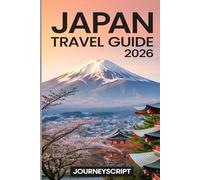 Japan Travel Guide 2026: Where Lanterns Meet Neon and Mountains Meet Sea