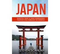 Japan Travel Guide: The Essential Guide to Customs & Culture