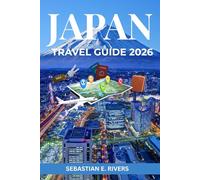 JAPAN TRAVEL GUIDE: Tokyo Guide to Japanese Culture, Food, Temples, Modern Life & Hidden Gems - Complete with Etiquette Tips, Maps Itineraries and budget friendly planning .