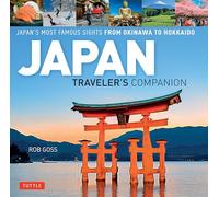 Japan Traveler's Companion: Japan's Most Famous Sights from Okinawa to Hokkaido