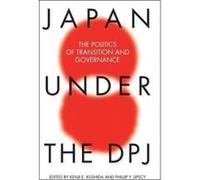 Japan Under the DPJ - [Version Originale] Kenji E Kushida, Phillip Y Lipscy (Auteur)