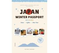 JAPAN WINTER PASSPORT: A Winter Journal & Seasonal Event Guide for Travelers