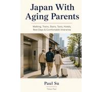 Japan With Aging Parents: The Realistic Guide to Walking, Trains, Stairs, Taxis, Hotels, Rest Days, and Comfortable Itineraries