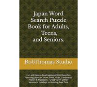 Japan Word Search Puzzle Book for Adults and Teens: Fun and Easy-to-Read Japanese Word Searches Featuring Japan's Culture, Food, Cities, Landmarks, ... Vacations, Holidays, or Relaxing Free Time