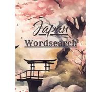 Japan Wordsearch: Japanese Themed Wordsearch Puzzles, 30 Different Japan Themed Wordsearch Puzzles And Answers, Wordsearch In Japanese Mythology, Culture And History, Japanese Word Puzzles,