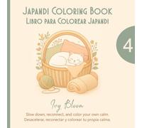 Japandi Coloring Book. Slow down, reconnect, and color your own calm. Volume IV: 40 Anti-Stress & Mindfulness Coloring Pages for Adults. Anxiety-Relief Coloring Pages for Stress-Free Relaxation