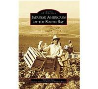 Japanese Americans of the South Bay, Images of America Series Dale Ann Sato Japanese American Historic (Auteur)