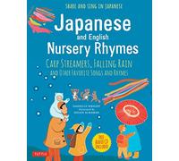 Japanese and English Nursery Rhymes: Carp Streamers, Falling Rain and Other Favorite Songs and Rhymes