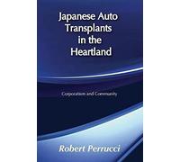 Japanese Auto Transplants In The Heartland: Corporatism And Community