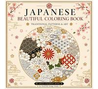 JAPANESE BEAUTIFUL COLORING BOOK: Traditional Patterns & Art