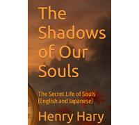 Japanese Bilingual Bridge: The Shadows of Our Souls: The Secret Life of Souls(English and Japanese)