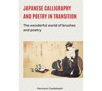 Japanese calligraphy and poetry in transition: The wonderful world of brushes and poetry