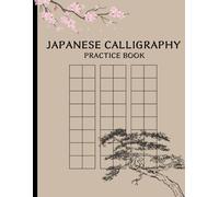 Japanese Calligraphy Practice Book: Genkouyoushi Notebook for Japanese Kanji, Hiragana, and Katakana Writing Practice. Large Print 8.5 x 11 inches, 120 pages