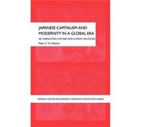 Japanese Capitalism and Modernity in a Global Era by Peter Matanle Matanle, Peter (Auteur)