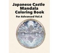 Japanese Castle Mandala Coloring Book: For Advanced Vol.6