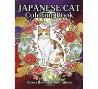 JAPANESE CAT Coloring Book: 40 Beautiful Illustrations of Cats in Traditional Japan, Zen & Mindfulness Art for Adults