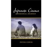 Japanese Cinema by Peter Cowie Peter Cowie (Auteur)