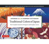Japanese Color Harmony Dictionary: Traditional Colors of Japan: The Complete Guide for Designers and Graphic Artists